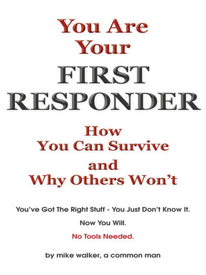 cover image of You are Your First Responder: How You Can Survive--Why Others Won't.  This Is a Mind Game You Can Win